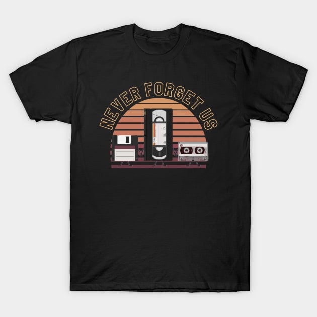 For nostalgic... Floppy disk, VHS and cassette, Never forget us T-Shirt by DaveLeonardo